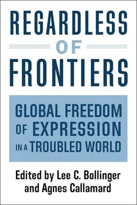 Bez względu na granice: Globalna wolność słowa w niespokojnym świecie - Regardless of Frontiers: Global Freedom of Expression in a Troubled World