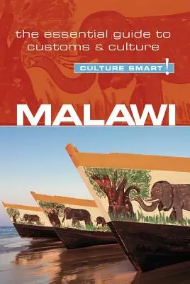 Malawi - Culture Smart, tom 92: Niezbędny przewodnik po zwyczajach i kulturze - Malawi - Culture Smart!, Volume 92: The Essential Guide to Customs & Culture