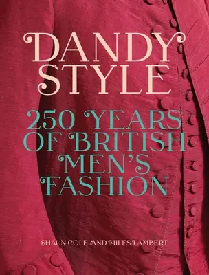 Dandy Style: 250 lat brytyjskiej mody męskiej - Dandy Style: 250 Years of British Men's Fashion