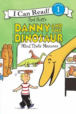 Danny i dinozaur dbają o swoje maniery - Danny and the Dinosaur Mind Their Manners