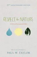 Szacunek dla natury: Teoria etyki środowiskowej - wydanie z okazji 25-lecia - Respect for Nature: A Theory of Environmental Ethics - 25th Anniversary Edition