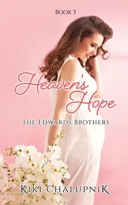 Niebiańska nadzieja: Bracia Edwards, księga 3 - Heaven's Hope: The Edwards' Brothers Book 3