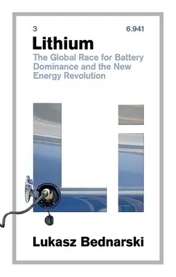 Lit: Globalny wyścig o dominację w produkcji baterii i nowa rewolucja energetyczna - Lithium: The Global Race for Battery Dominance and the New Energy Revolution