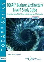 Togaf(r) Business Architecture Level 1 Study Guide: Przygotowanie do egzaminu Togaf Business Architecture Part 1 - Togaf(r) Business Architecture Level 1 Study Guide: Preparation for the Togaf Business Architecture Part 1 Examination