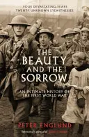 Piękno i smutek - intymna historia pierwszej wojny światowej - Beauty And The Sorrow - An intimate history of the First World War