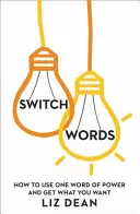 Switchwords - Jak użyć jednego słowa, aby uzyskać to, czego chcesz? - Switchwords - How to Use One Word to Get What You Want