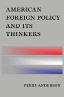 Amerykańska polityka zagraniczna i jej myśliciele - American Foreign Policy and Its Thinkers