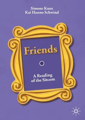 Przyjaciele: Czytając sitcom - Friends: A Reading of the Sitcom