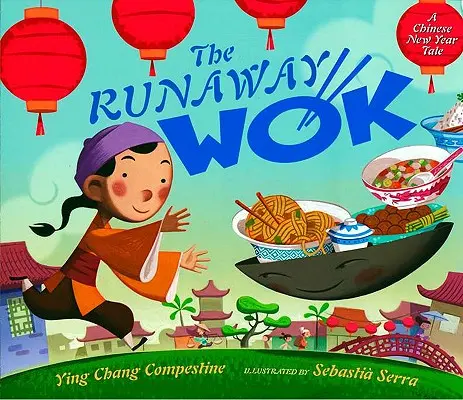 The Runaway Wok: Opowieść o chińskim Nowym Roku - The Runaway Wok: A Chinese New Year Tale