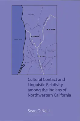 Kontakty kulturowe i względność językowa wśród Indian z północno-zachodniej Kalifornii - Cultural Contact and Linguistic Relativity among the Indians of Northwestern California