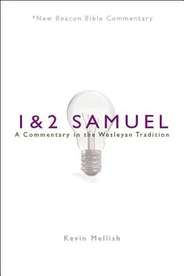 Nbbc, 1 & 2 Samuel: Komentarz w tradycji Wesleyan - Nbbc, 1 & 2 Samuel: A Commentary in the Wesleyan Tradition