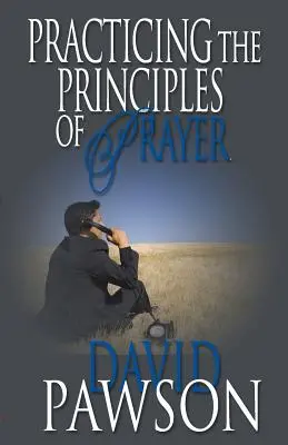 Praktykowanie zasad modlitwy - Practicing The Principles of Prayer