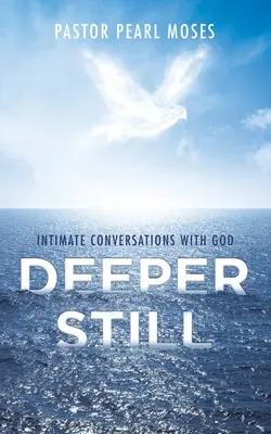 Jeszcze głębiej: intymne rozmowy z Bogiem - Deeper Still: Intimate Conversations with God