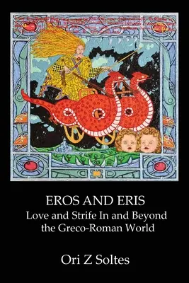 Eros i Eris: Miłość i walka w świecie grecko-rzymskim i poza nim - Eros and Eris: Love and Strife In and Beyond the Greco-Roman World