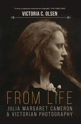 Z życia wzięte: Julia Margaret Cameron i wiktoriańska fotografia - From Life: Julia Margaret Cameron and Victorian Photography