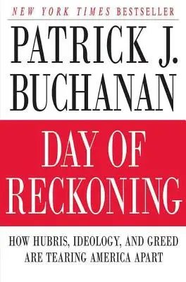 Day of Reckoning: Jak pycha, ideologia i chciwość rozdzierają Amerykę - Day of Reckoning: How Hubris, Ideology, and Greed Are Tearing America Apart