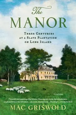 The Manor: Trzy wieki na plantacji niewolników na Long Island - The Manor: Three Centuries at a Slave Plantation on Long Island