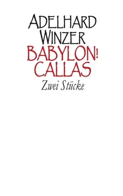 Babylon! - Callas: Zwei Stcke