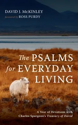 Psalmy dla codziennego życia: Rok nabożeństw ze Skarbcem Dawida Charlesa Spurgeona - The Psalms for Everyday Living: A Year of Devotions with Charles Spurgeon's Treasury of David