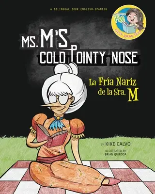 Zimny spiczasty nos pani M. Książka dwujęzyczna. Dwujęzyczna angielsko-hiszpańska. - Ms. M's Cold Pointy Nose. Dual-language Book. Bilingual English-Spanish.