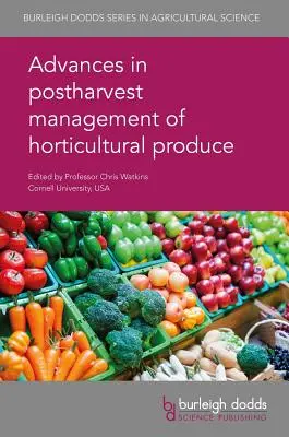 Postępy w zarządzaniu produktami ogrodniczymi po zbiorach - Advances in Postharvest Management of Horticultural Produce