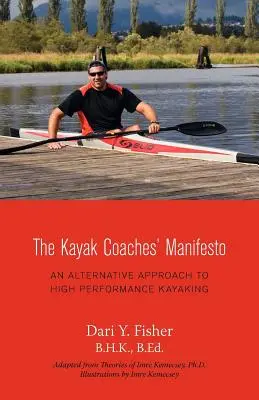 Manifest trenerów kajakarstwa: Alternatywne podejście do kajakarstwa wyczynowego - The Kayak Coaches' Manifesto: An Alternative Approach to High Performance Kayaking