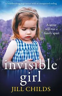 Niewidzialna dziewczyna: Przejmujący zwrot akcji z nieoczekiwanym zakończeniem - Invisible Girl: A heartbreaking page turner with an unexpected ending