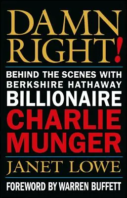 Cholernie dobrze! Za kulisami z miliarderem Berkshire Hathaway Charliem Mungerem - Damn Right!: Behind the Scenes with Berkshire Hathaway Billionaire Charlie Munger