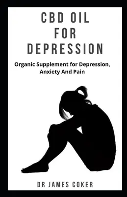 Olej CBD na depresję: Organiczny suplement na depresję, lęk i ból - CBD Oil for Depression: Organic supplement for depression, anxiety and pain