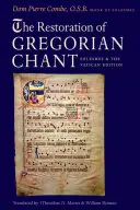 Przywrócenie chorału gregoriańskiego: Solesmes i wydanie watykańskie - The Restoration of Gregorian Chant: Solesmes and the Vatican Edition