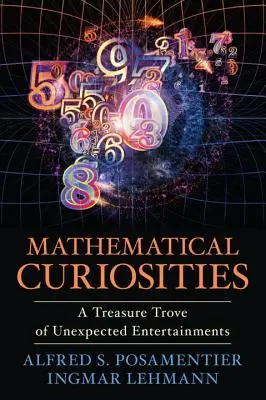 Ciekawostki matematyczne: Skarbnica nieoczekiwanych rozrywek - Mathematical Curiosities: A Treasure Trove of Unexpected Entertainments