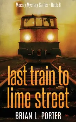 Ostatni pociąg do Lime Street - Last Train to Lime Street