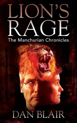 Wściekłość lwa: Kroniki mandżurskie - Lion's Rage: The Manchurian Chronicles