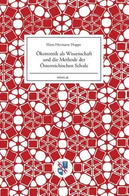 konomik als Wissenschaft und die Methode der sterreichischen Schule