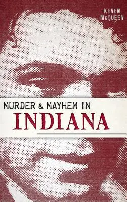 Morderstwo i chaos w Indianie - Murder & Mayhem in Indiana