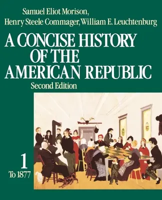 Zwięzła historia Republiki Amerykańskiej: Tom 1 - A Concise History of the American Republic: Volume 1