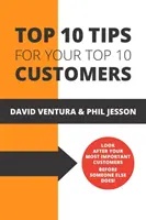 10 najlepszych wskazówek dla 10 najlepszych klientów - Top 10 Tips For Your Top 10 Customers