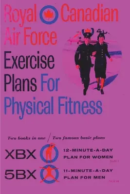 Royal Canadian Air Force Exercise Plans for Physical Fitness: Dwie książki w jednej / Dwa słynne podstawowe plany - Royal Canadian Air Force Exercise Plans for Physical Fitness: Two Books in One / Two Famous Basic Plans