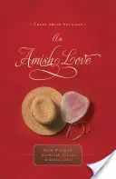 Miłość amiszów: Trzy powieści amiszów - An Amish Love: Three Amish Novellas