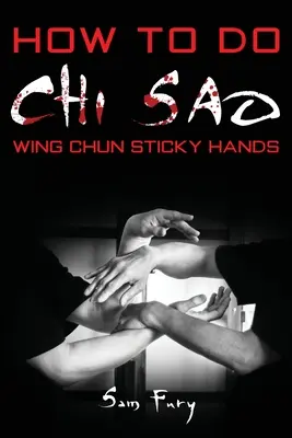 Jak wykonać Chi Sao: Lepkie dłonie Wing Chun - How To Do Chi Sao: Wing Chun Sticky Hands