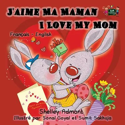 Kocham moją mamę: Francusko-angielska dwujęzyczna książka dla dzieci - I Love My Mom: French English Bilingual Children's Book