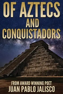 O Aztekach i konkwistadorach - Of Aztecs And Conquistadors