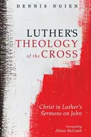 Teologia krzyża według Lutra - Luther's Theology of the Cross