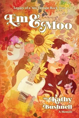 Em & Moo: Dziedzictwo żeńskiego rockowego duetu z lat 60. - Em & Moo: Legacy of a '60s Female Rock Duo