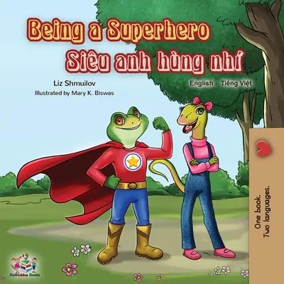 Być superbohaterem (angielsko-wietnamska książka dwujęzyczna) - Being a Superhero (English Vietnamese Bilingual Book)