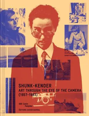 Shunk-Kender: Sztuka okiem kamery: 1957-1983 - Shunk-Kender: Art Through the Eye of the Camera: 1957-1983