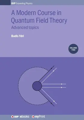 Nowoczesny kurs kwantowej teorii pola, tom 2: Tematy zaawansowane - A Modern Course in Quantum Field Theory, Volume 2: Advanced topics