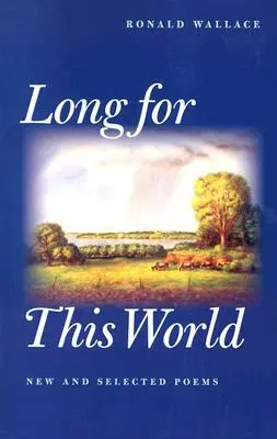 Long for This World: Nowe i wybrane wiersze - Long for This World: New and Selected Poems