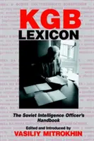 Leksykon KGB: Podręcznik radzieckich oficerów wywiadu - KGB Lexicon: The Soviet Intelligence Officers Handbook