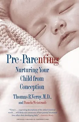 Pre-Parenting: Pielęgnowanie dziecka od poczęcia - Pre-Parenting: Nurturing Your Child from Conception